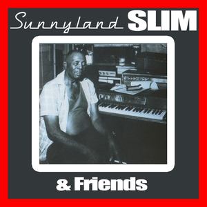 Sunnyland Slim & His Friends