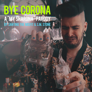 Bye Corona (My Sharona Parody) [Explicit]