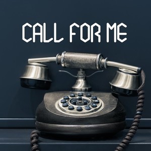 Call for Me