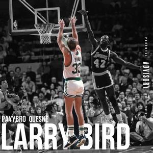 LARRY BIRD (feat. QUESNE) [Explicit]