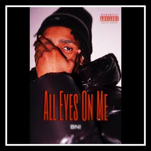 All eyes on me (Explicit)