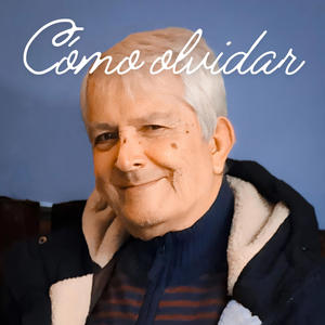 Cómo olvidar