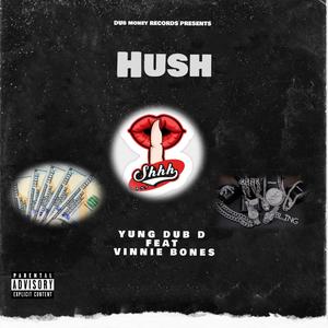 Hush (feat. Vinnie Bones) [Explicit]