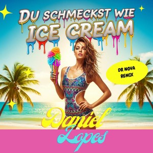 Du schmeckst wie ice cream (Dr Nova Remix)
