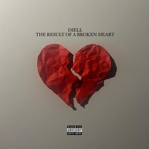 Diell - The Result Of A Broken Heart (Explicit)