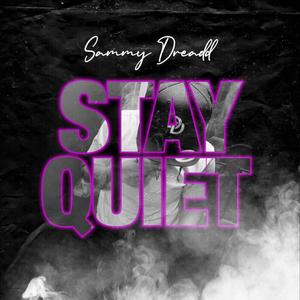 Stay Quiet (Explicit)