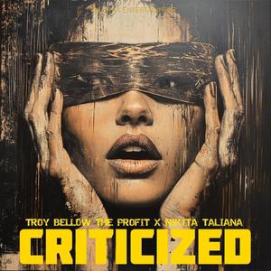 Criticized (feat. Nikita Taliana) (Explicit)