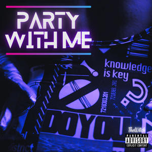 Party With Me (Explicit)