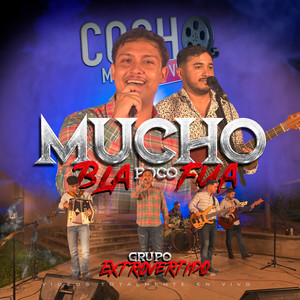 Mucho Bla Poco Fua (En Vivo)