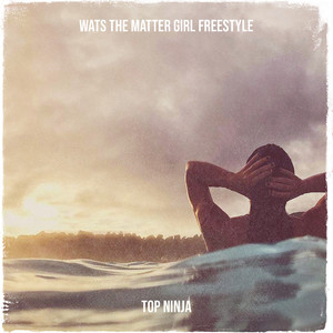 Wats the Matter Girl Freestyle