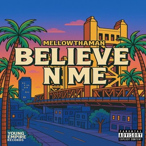 Believe N Me (Explicit)
