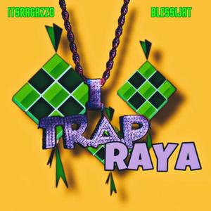 TRAP RAYA (feat. BLESSIJAT)