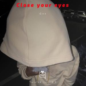 Close your eyes (Explicit)