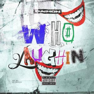 Who Laughin (Explicit)
