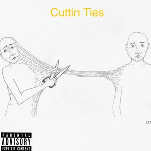 Cuttin Ties (Explicit)