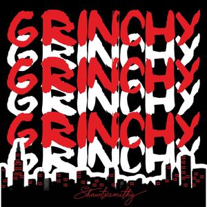 Grinchy (Explicit)