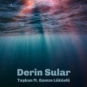 Derin Sular (feat. Gamze Lüküslü)