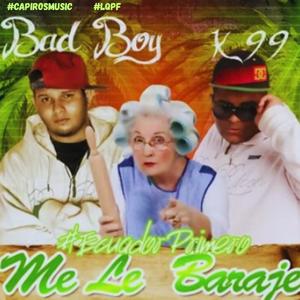 Me Le Baraje (feat. K99 The Black Rhyno.) (Explicit)