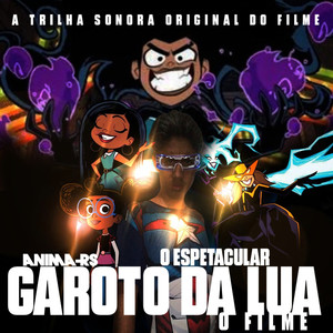 O Espetacular Garoto da Lua: O Filme (A Trilha Sonora Original do Filme)