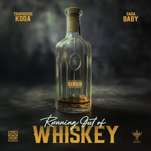 Running Out Of Whiskey (Explicit)