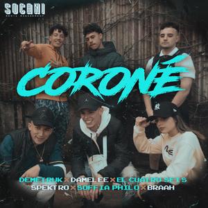 Coroné (feat. Demetruk, Damelee, El Cuatro Seis, Spektro, Soffia Philo & Braah)