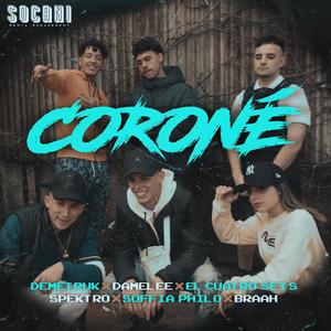 Coroné(feat. Demetruk, Damelee, El Cuatro Seis, Spektro, Soffia Philo & Braah)