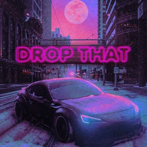 DROP THAT