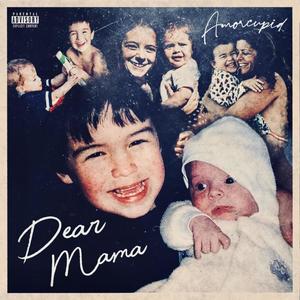 Dear Mama (Explicit)