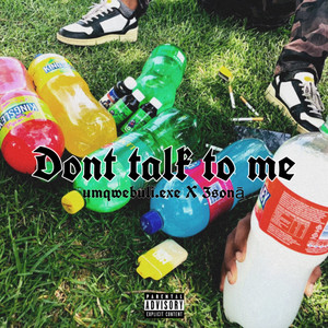 Don't Talk to Me (Explicit)