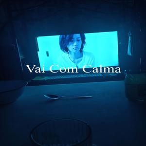 Vai Com Calma (Explicit)