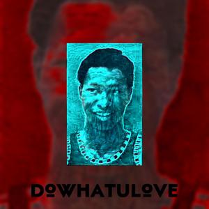 dowhatulove (Explicit)