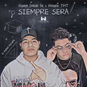 Siempre sera(feat. Rolanx tmt)