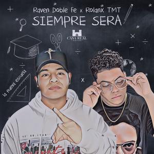 Siempre sera (feat. Rolanx tmt)