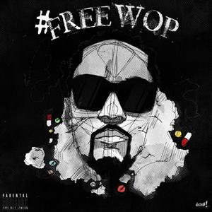 FREE WOP (Explicit)