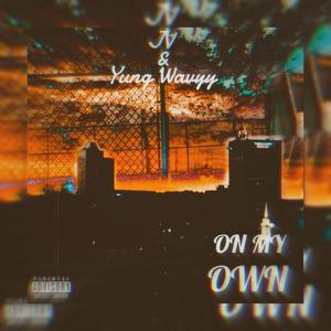 On My Own (FreeStyle) (feat. Young Wavyy) [Explicit]