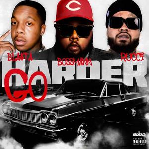 go harder (feat. Rucci & Bla$ta) (Explicit)