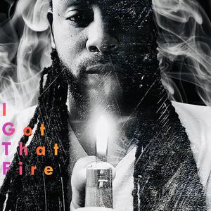 I Got That Fire (feat. Dee, Truth & Righteous 119) (Explicit)