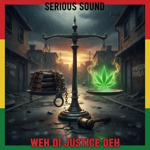 Weh Di Justice Deh?