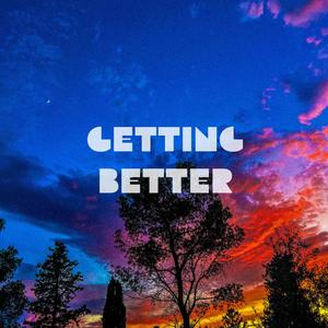 Getting Better (Explicit)