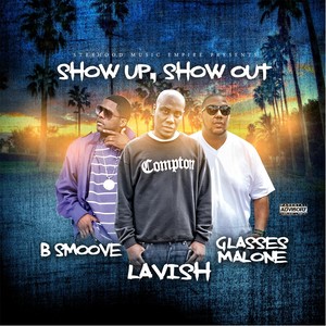 Show Up, Show Out (feat. Glasses Malone & B-Smoove) [Explicit]