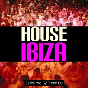 House Ibiza(Selected By Frenk DJ)