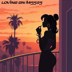 Loving on Misses (feat. Bella J) (Explicit)