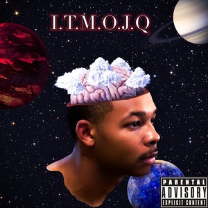 I.T.M.O.J.Q (Explicit)