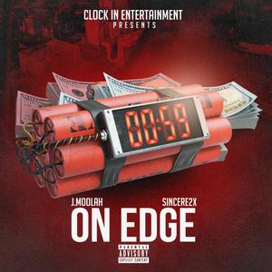 On Edge (feat. Sincere2x) [Explicit]