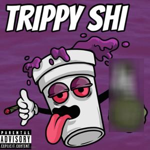 TRIPPY SHI (feat. baby buddha & Antmoney678) [Explicit]