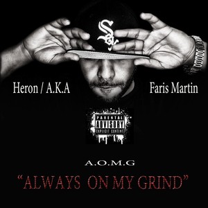 A.O.M.G (Always On My Grind) [Explicit]