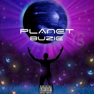 Planet Buzie (Explicit)