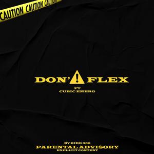Don' Flex (feat. Cubic Emerg) (Explicit)