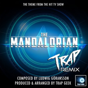 The Mandalorian Theme (Trap Remix)