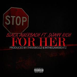 For Her(feat. Djayy Rich) (Explicit)